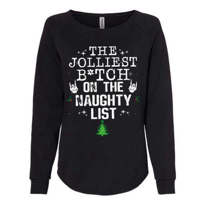 The Jolliest Bitch On The Naughty List Funny Christmas  Womens California Wash Sweatshirt