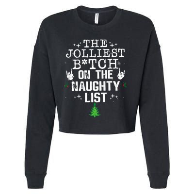 The Jolliest Bitch On The Naughty List Funny Christmas  Cropped Pullover Crew