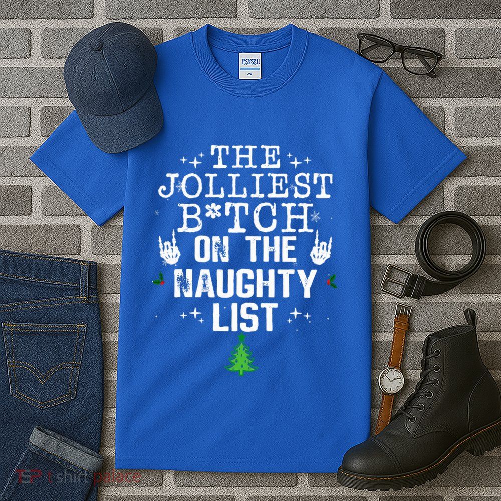 The Jolliest Bitch On The Naughty List Funny Christmas  Tall T-Shirt