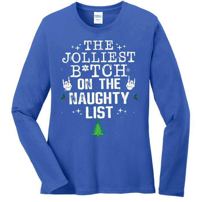 The Jolliest Bitch On The Naughty List Funny Christmas  Ladies Long Sleeve Shirt