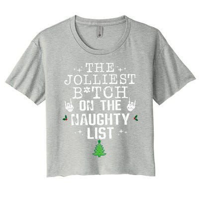 The Jolliest Bitch On The Naughty List Funny Christmas  Women's Crop Top Tee