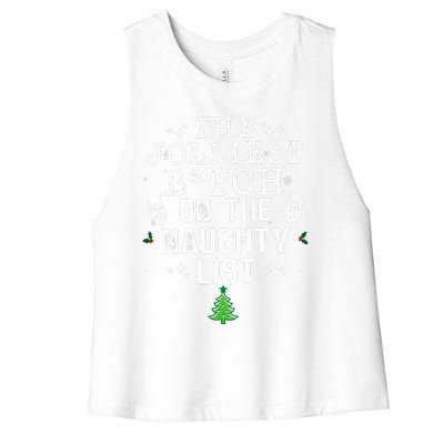 The Jolliest Bitch On The Naughty List Funny Christmas  Women's Racerback Cropped Tank