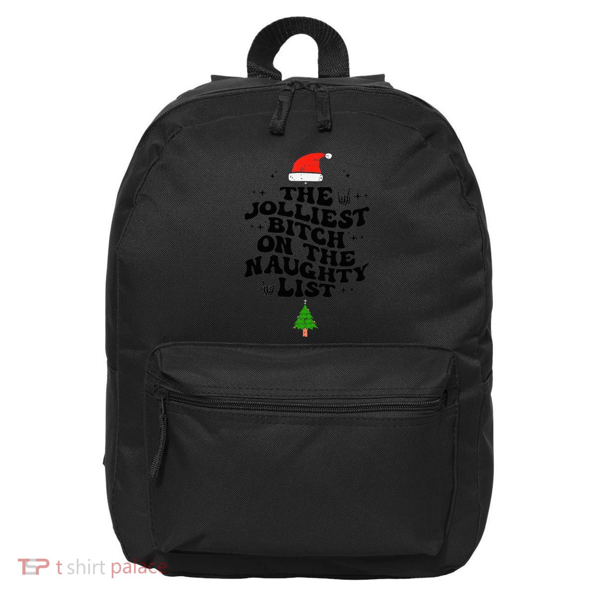 The Jolliest Bitch On The Naughty List Funny Christmas  16 in Basic Backpack