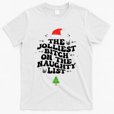 The Jolliest Bitch On The Naughty List Funny Christmas  T-Shirt