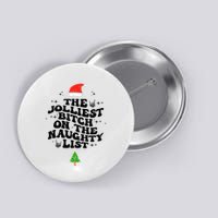 The Jolliest Bitch On The Naughty List Funny Christmas  Button