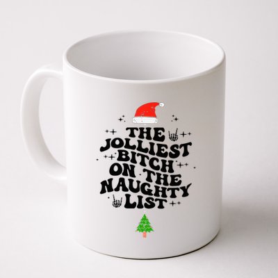 The Jolliest Bitch On The Naughty List Funny Christmas  Mug