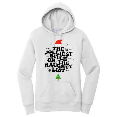 The Jolliest Bitch On The Naughty List Funny Christmas  Women's Pullover Hoodie