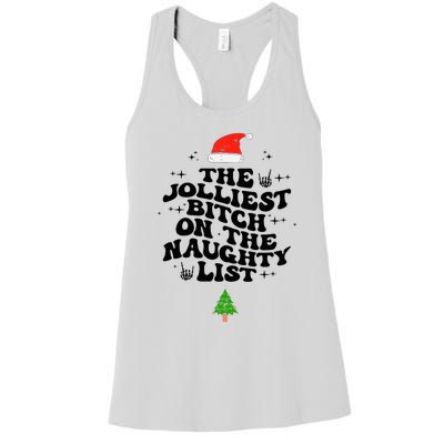 The Jolliest Bitch On The Naughty List Funny Christmas  Women's Racerback Tank