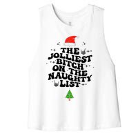 The Jolliest Bitch On The Naughty List Funny Christmas  Women's Racerback Cropped Tank