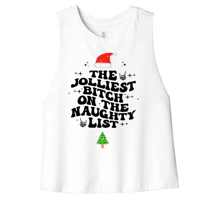 The Jolliest Bitch On The Naughty List Funny Christmas  Women's Racerback Cropped Tank