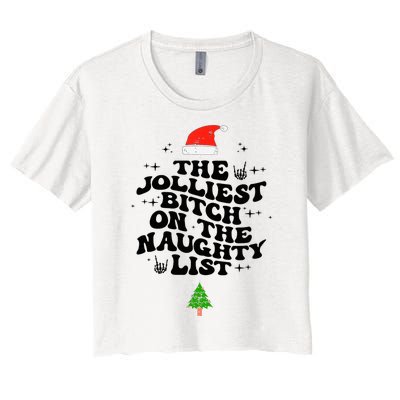 The Jolliest Bitch On The Naughty List Funny Christmas  Women's Crop Top Tee