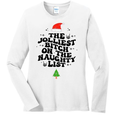 The Jolliest Bitch On The Naughty List Funny Christmas  Ladies Long Sleeve Shirt