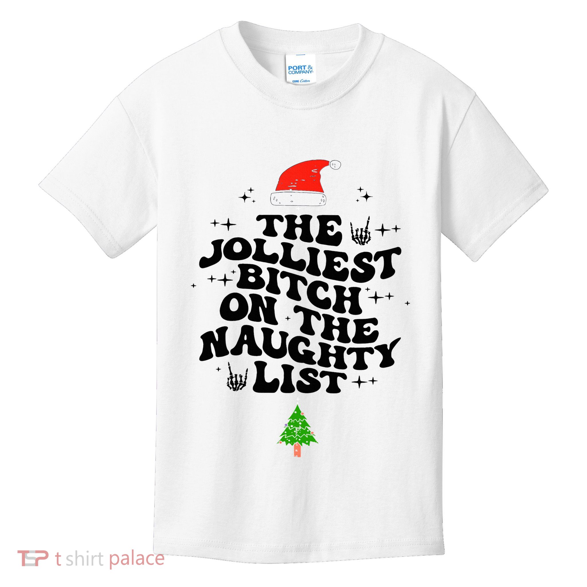 The Jolliest Bitch On The Naughty List Funny Christmas  Kids T-Shirt