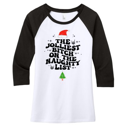 The Jolliest Bitch On The Naughty List Funny Christmas  Women's Tri-Blend 3/4-Sleeve Raglan Shirt