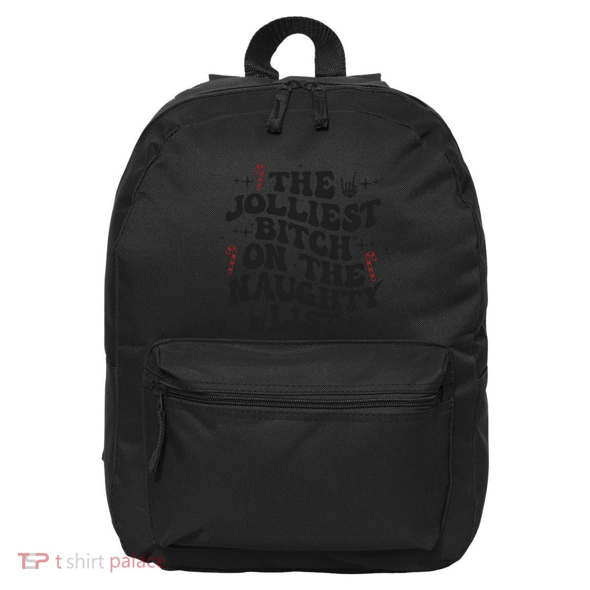 The Jolliest Bitch On The Naughty List 16 in Basic Backpack