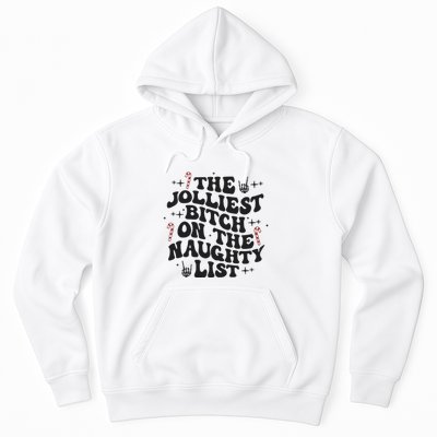 The Jolliest Bitch On The Naughty List Hoodie