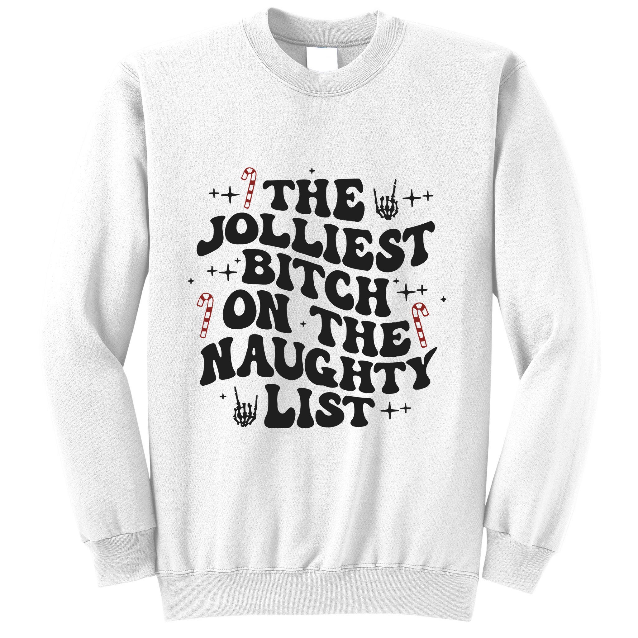 The Jolliest Bitch On The Naughty List Sweatshirt