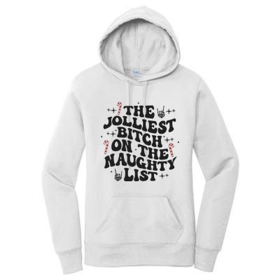 The Jolliest Bitch On The Naughty List Women's Pullover Hoodie