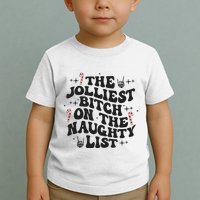 The Jolliest Bitch On The Naughty List Toddler T-Shirt