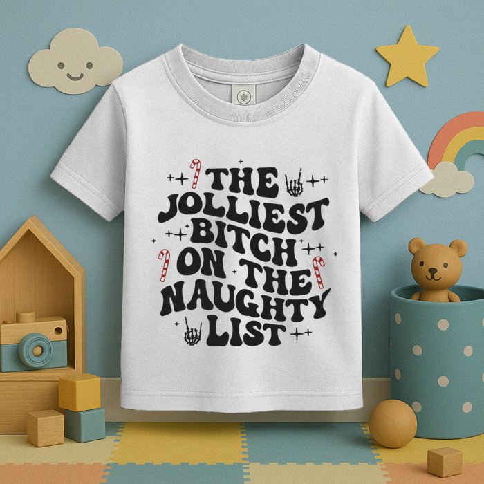 The Jolliest Bitch On The Naughty List Toddler T-Shirt