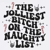 The Jolliest Bitch On The Naughty List Toddler T-Shirt