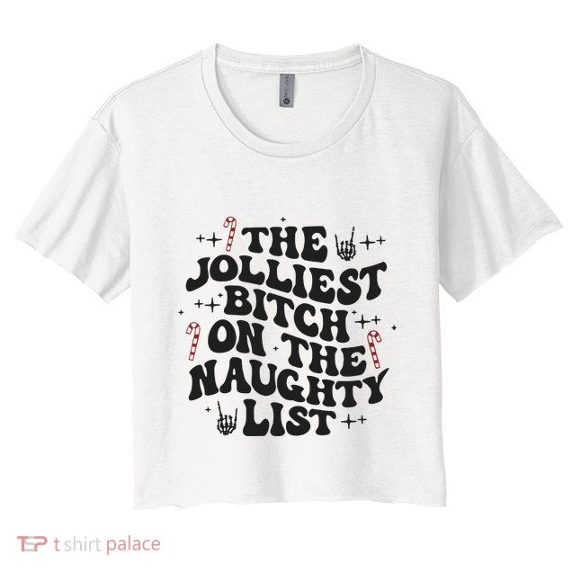 The Jolliest Bitch On The Naughty List Crop Top