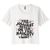 The Jolliest Bitch On The Naughty List Crop Top