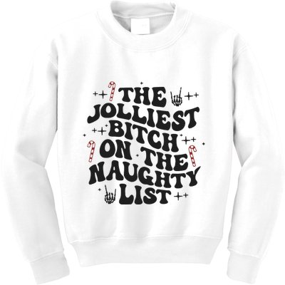 The Jolliest Bitch On The Naughty List Kids Sweatshirt