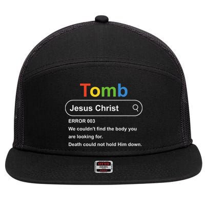 Tomb Jesus Christ Error 003 We Couldnt Find The Body 7 Panel Mesh Trucker Snapback Hat