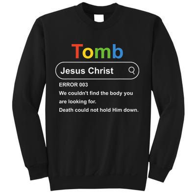 Tomb Jesus Christ Error 003 We Couldnt Find The Body Sweatshirt