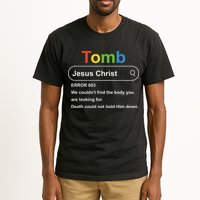 Tomb Jesus Christ Error 003 We Couldnt Find The Body Tall T-Shirt