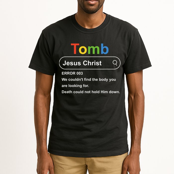 Tomb Jesus Christ Error 003 We Couldnt Find The Body Tall T-Shirt