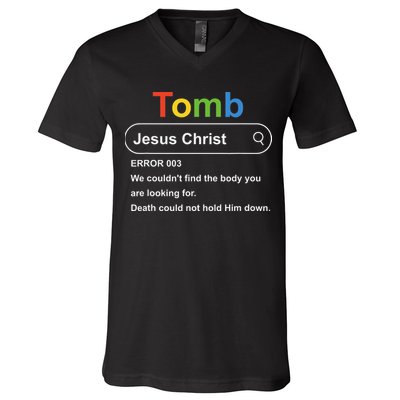 Tomb Jesus Christ Error 003 We Couldnt Find The Body V-Neck T-Shirt