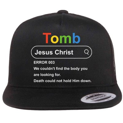 Tomb Jesus Christ Error 003 We Couldnt Find The Body Flat Bill Trucker Hat
