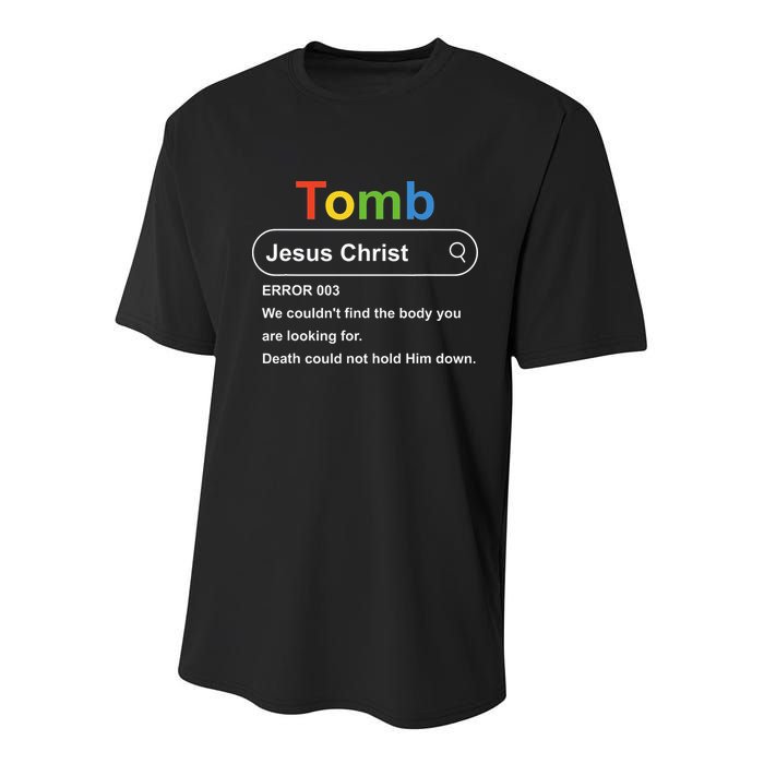 Tomb Jesus Christ Error 003 We Couldnt Find The Body Youth Performance Sprint T-Shirt