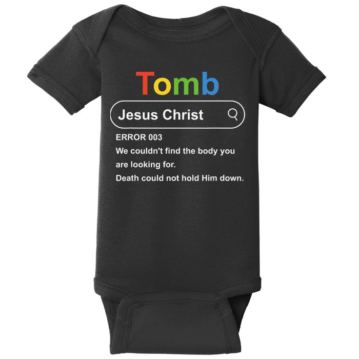 Tomb Jesus Christ Error 003 We Couldnt Find The Body Baby Bodysuit