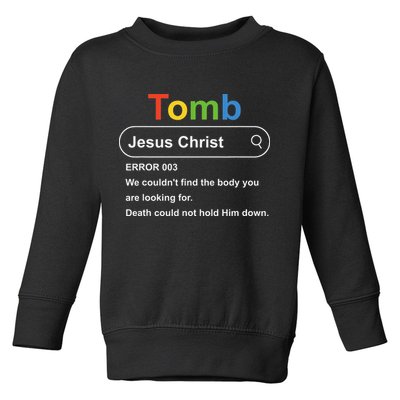Tomb Jesus Christ Error 003 We Couldnt Find The Body Toddler Sweatshirt