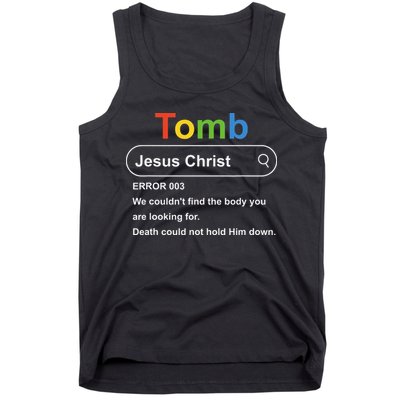 Tomb Jesus Christ Error 003 We Couldnt Find The Body Tank Top
