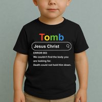 Tomb Jesus Christ Error 003 We Couldnt Find The Body Toddler T-Shirt