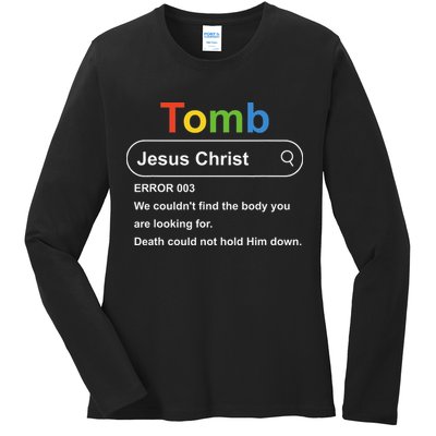 Tomb Jesus Christ Error 003 We Couldnt Find The Body Ladies Long Sleeve Shirt