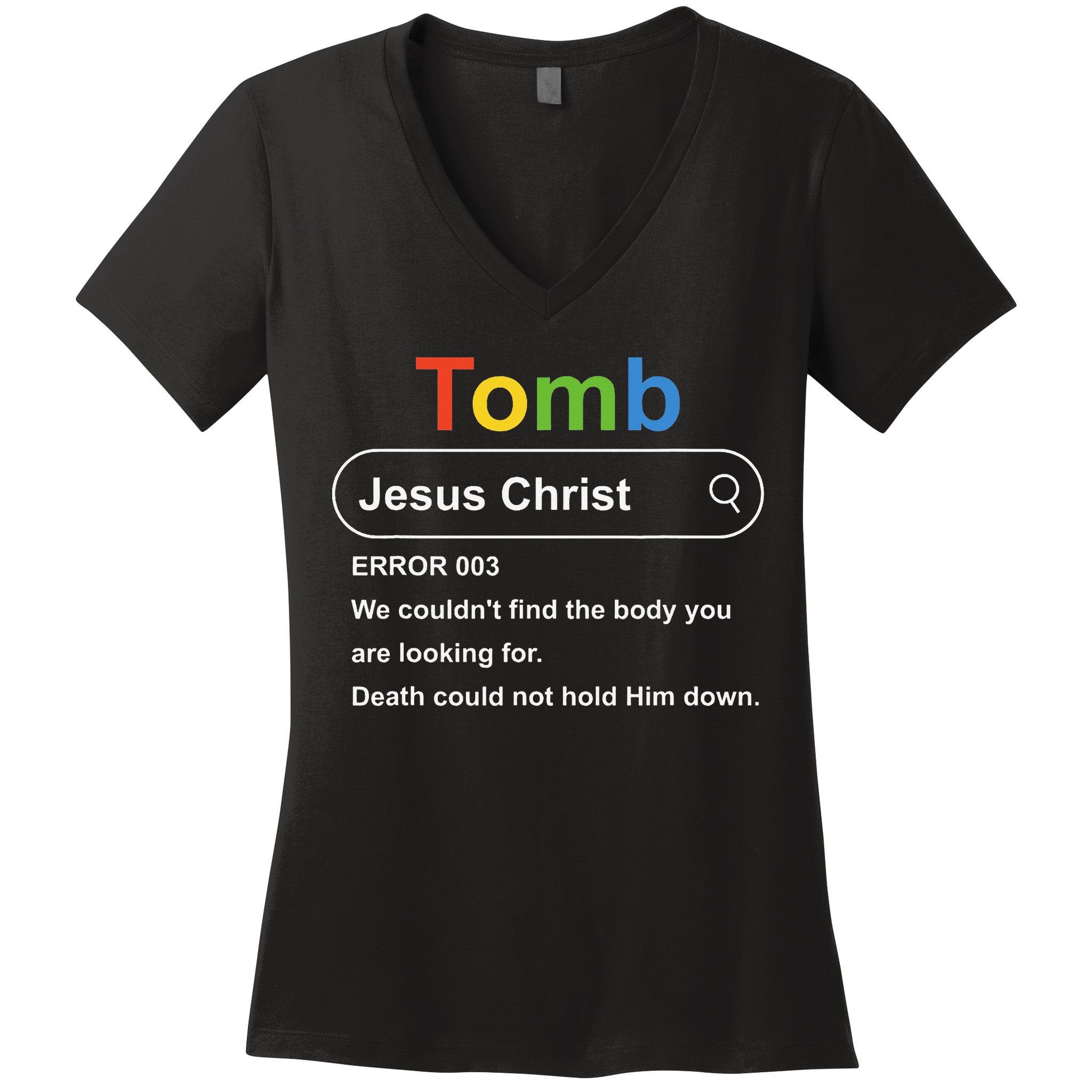 Tomb Jesus Christ Error 003 We Couldnt Find The Body Women's V-Neck T-Shirt