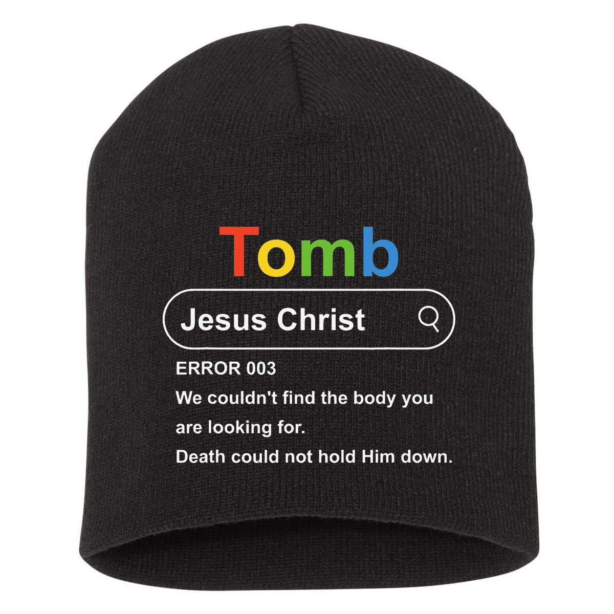 Tomb Jesus Christ Error 003 We Couldnt Find The Body Short Acrylic Beanie