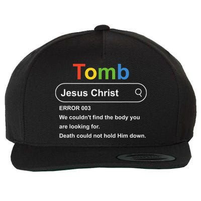 Tomb Jesus Christ Error 003 We Couldnt Find The Body Wool Snapback Cap