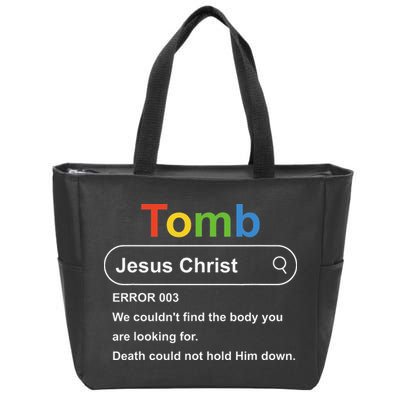 Tomb Jesus Christ Error 003 We Couldnt Find The Body Zip Tote Bag