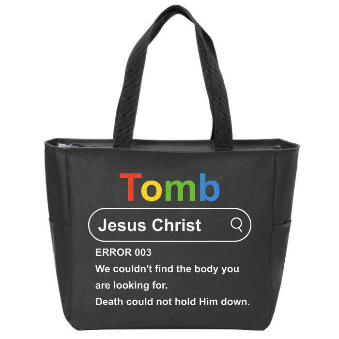 Tomb Jesus Christ Error 003 We Couldnt Find The Body Zip Tote Bag