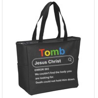 Tomb Jesus Christ Error 003 We Couldnt Find The Body Zip Tote Bag