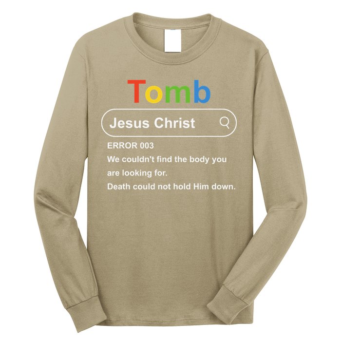 Tomb Jesus Christ Error 003 We Couldnt Find The Body Long Sleeve Shirt