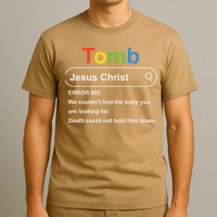 Tomb Jesus Christ Error 003 We Couldnt Find The Body T-Shirt