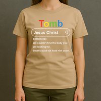 Tomb Jesus Christ Error 003 We Couldnt Find The Body T-Shirt