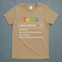 Tomb Jesus Christ Error 003 We Couldnt Find The Body T-Shirt